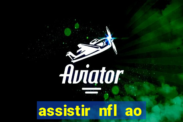 assistir nfl ao vivo multicanais