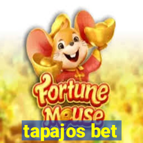 tapajos bet