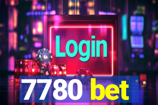 7780 bet