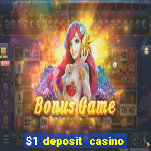 $1 deposit casino bonus casino reviews