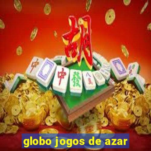 globo jogos de azar