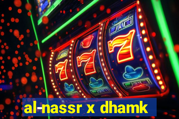 al-nassr x dhamk