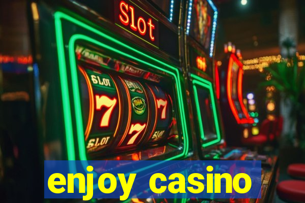 enjoy casino