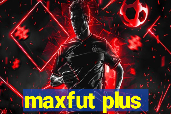 maxfut plus