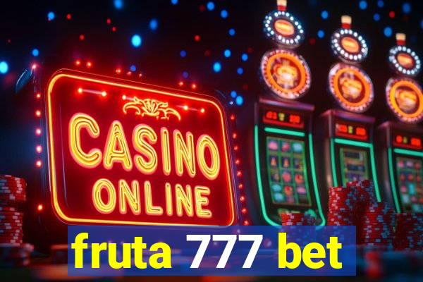 fruta 777 bet