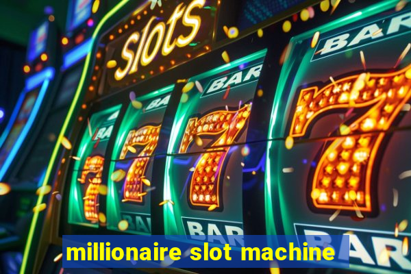 millionaire slot machine