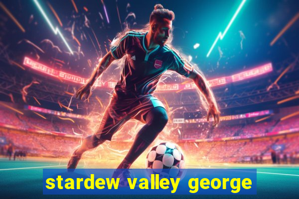 stardew valley george