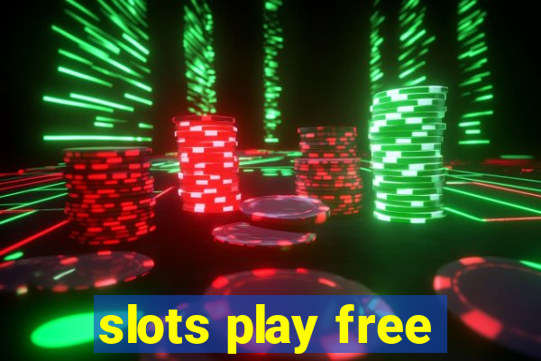 slots play free