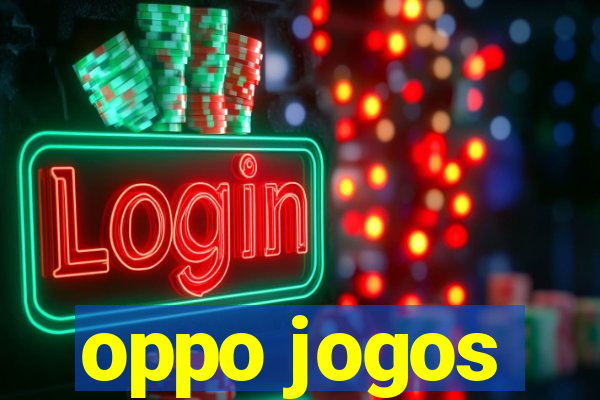 oppo jogos