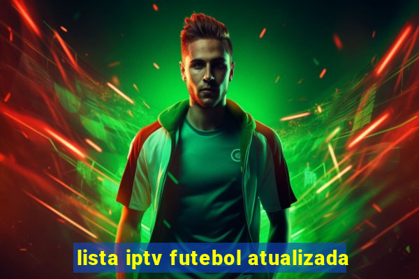 lista iptv futebol atualizada