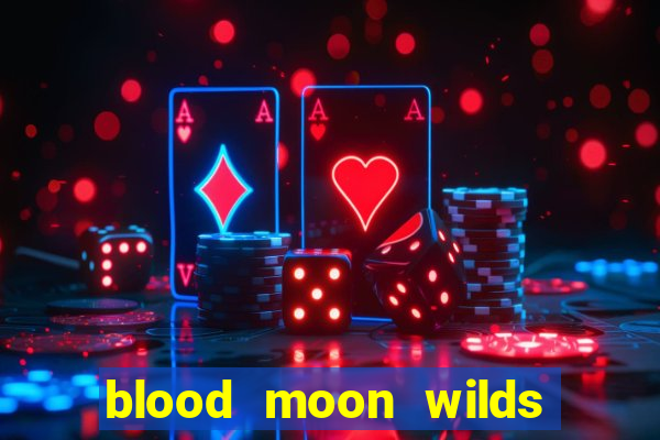 blood moon wilds slot free play