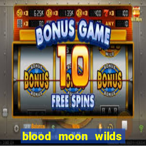 blood moon wilds slot free play