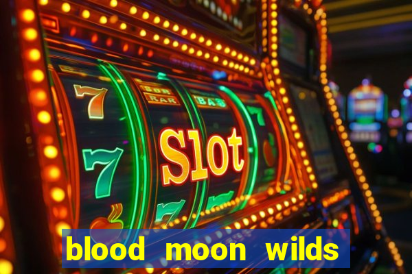 blood moon wilds slot free play