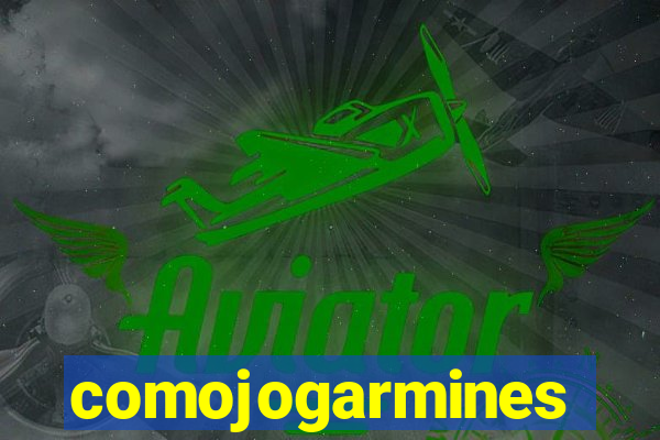 comojogarmines