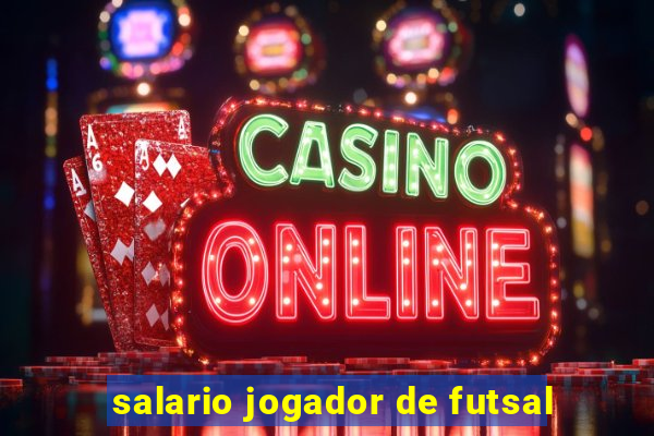 salario jogador de futsal