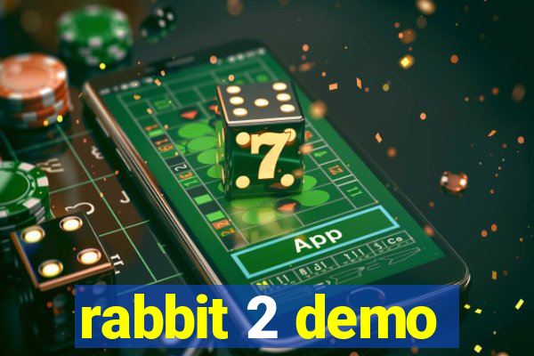 rabbit 2 demo