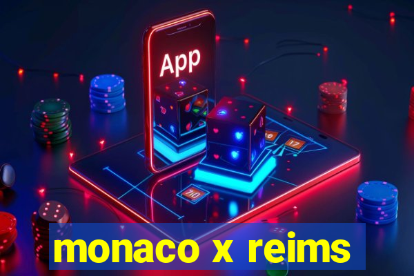 monaco x reims