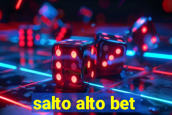 salto alto bet