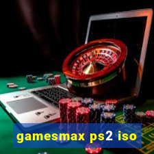 gamesmax ps2 iso