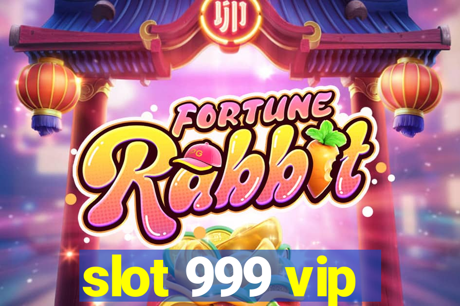 slot 999 vip