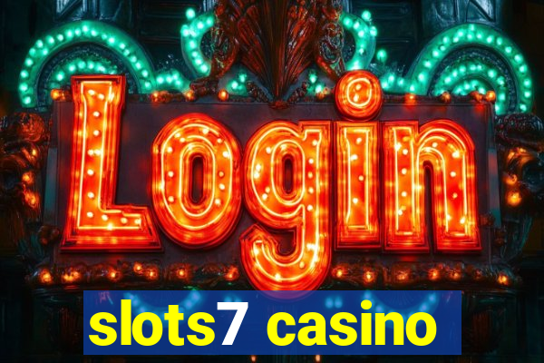 slots7 casino