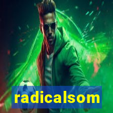 radicalsom