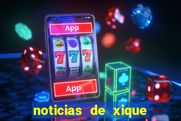 noticias de xique xique ba