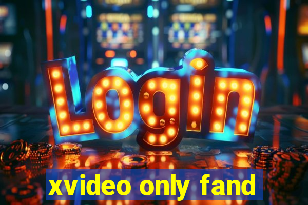 xvideo only fand