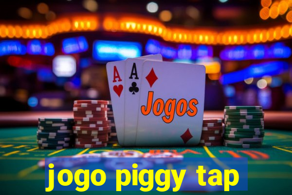 jogo piggy tap