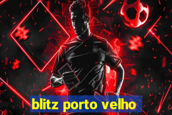 blitz porto velho