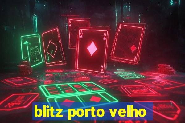 blitz porto velho