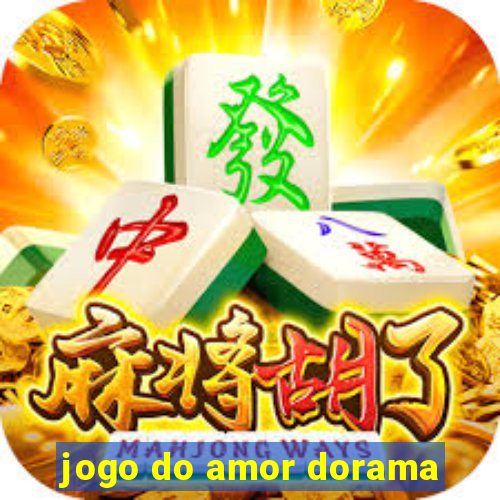 jogo do amor dorama