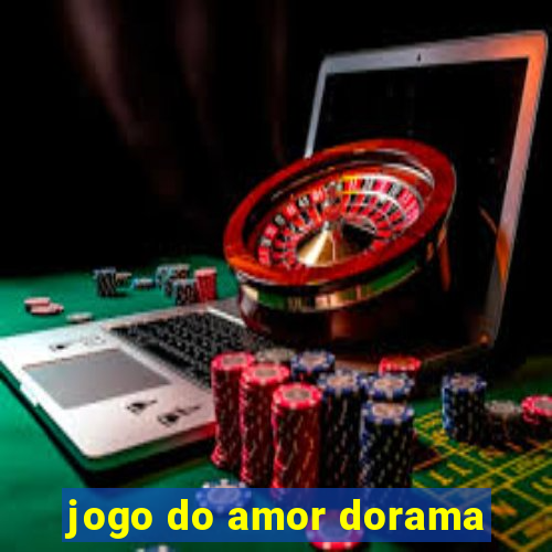 jogo do amor dorama