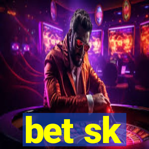 bet sk