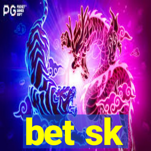 bet sk