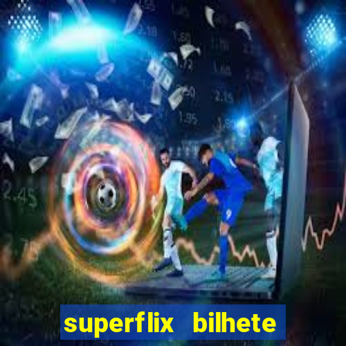 superflix bilhete de loteria