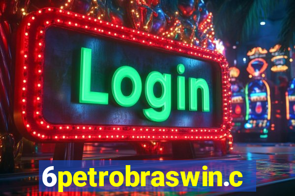 6petrobraswin.com