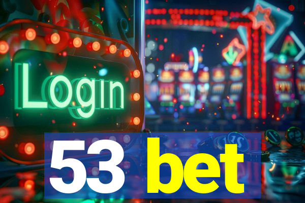 53 bet