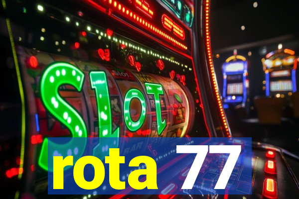 rota 77