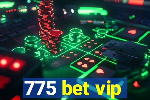 775 bet vip