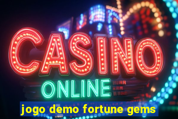 jogo demo fortune gems