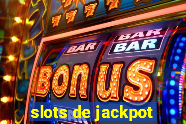 slots de jackpot