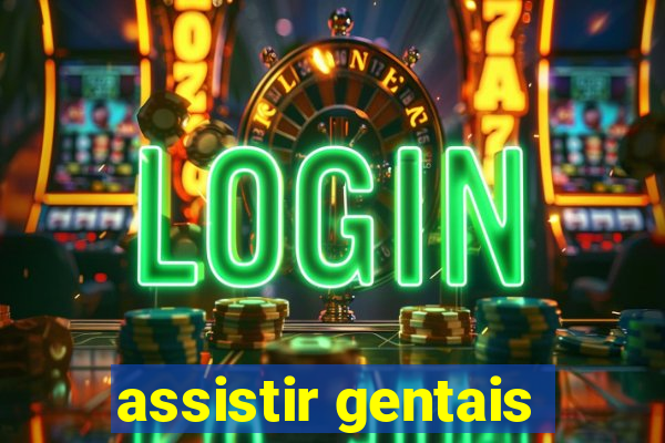 assistir gentais