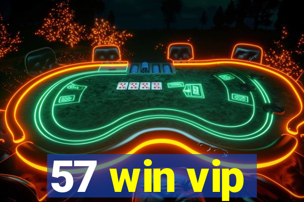 57 win vip