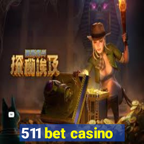 511 bet casino