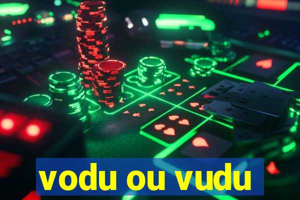 vodu ou vudu