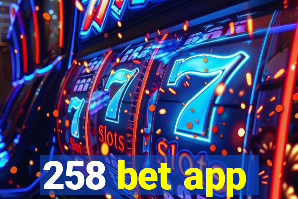 258 bet app