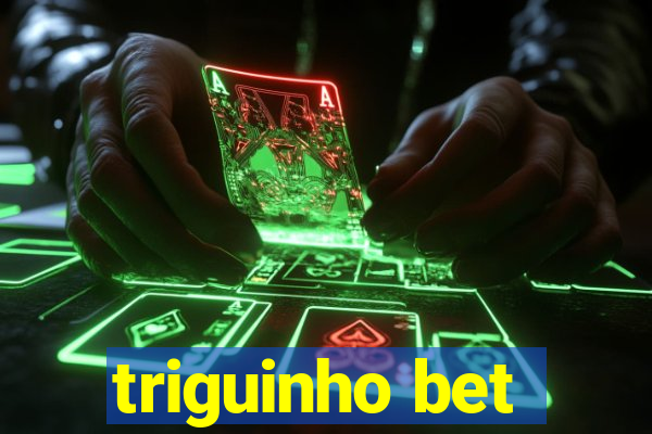 triguinho bet