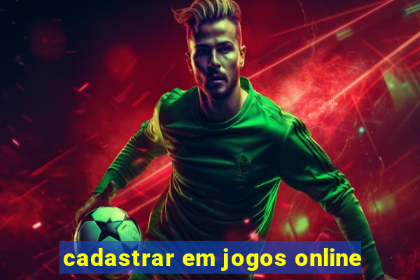 cadastrar em jogos online