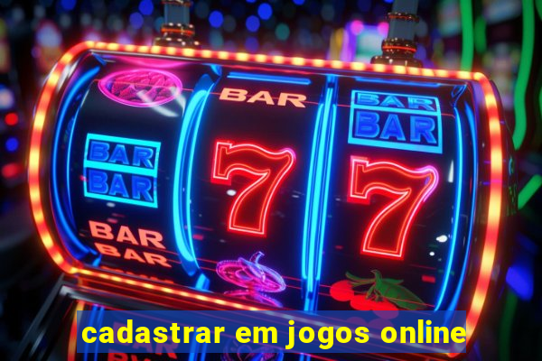 cadastrar em jogos online